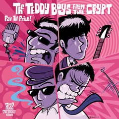 The Teddy Boys From The Crypt-Pay the price