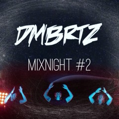 MIXNIGHT #2 DMBRTZ DJ MGMT