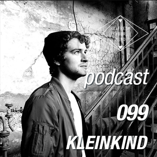 Re:Fresh 99: KLEINKIND
