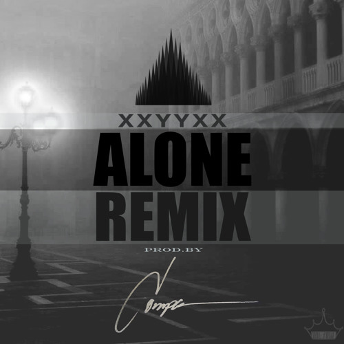 XXYYXX "Alone" - [Composer Remix]