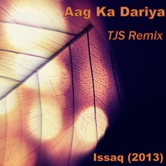 Aag Ka Dariya ( TJS Remix )