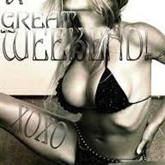 It's The Weekend Baby