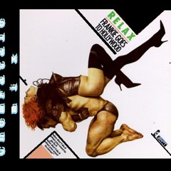 Frankie Goes to Hollywood - Relax (ChemFatale Mix)