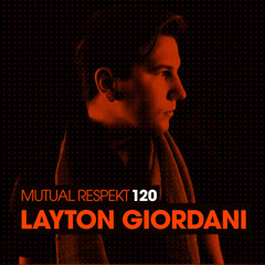 Mutual Respekt 120 with Layton Giordani