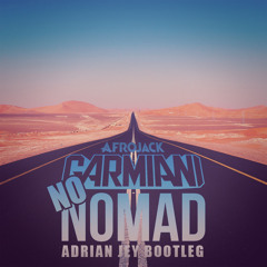 Afrojack & Garmiani - No Nomad (Adrian Jey Bootleg) [FREE DOWNLOAD]