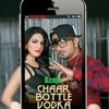 Chaar Bottle Vodka - Honey Singh & Sunny Leoni - Ragini MMS 2
