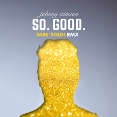 Johnny Stimson - So Good (Fare Soldi Rmx)