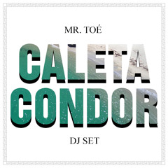 Caleta Condor Dj set- By Mr Toé-.