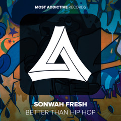 Sonwah Fresh - Better Than Hip Hop [MA Records Release]