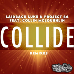 Laidback Luke & Project 46 feat. Collin McLoughlin - Collide (Loopers Remix)