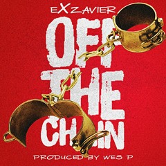 Exzavier - Off The Chain