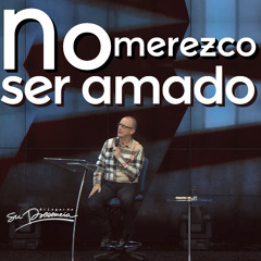 No merezco ser amado - Pastor Andrés Corson - 23 Febrero 2014