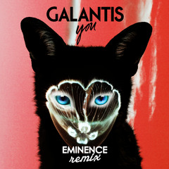 Galantis - You (Eminence Festival Remix) *Free Download*