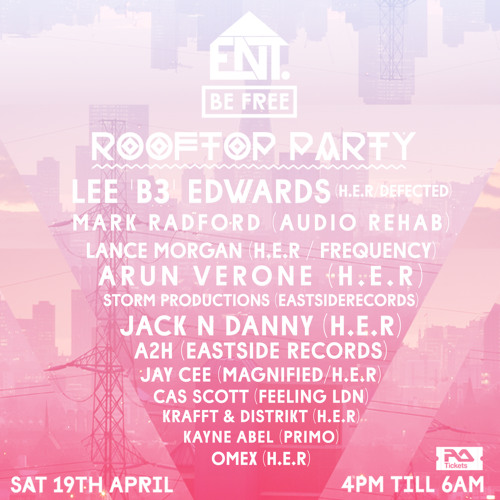 Be Free - Roof Top Party @ Secret Location - Sat 19th April 2014 - Promo Mix by Lee 'B3' Edwards