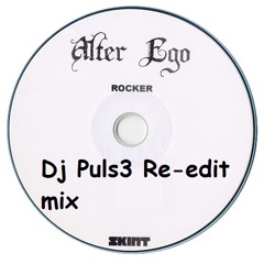 Alter Ego - Rocker (The Kickstarts Bootleg Mix - Dj Puls3 Re - Edit Mix)