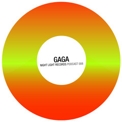 Gaga - Night Light Records Podcast 008