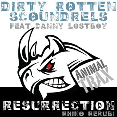 Dirty Rotten Scoundrels Feat Danny Lostboy - Rhino Resurrection