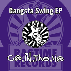 C@ in the H@ - Gangsta Swing EP minimix