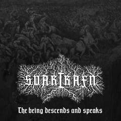 The Being Descends And Speaks