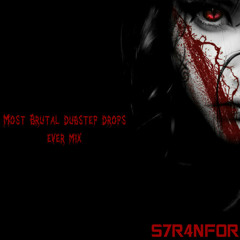 S7R4NF0R-Most Brutal Dubstep Drops Ever Mix