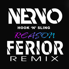 NERVO & Hook N Sling - Reason (FERIOR Remix)