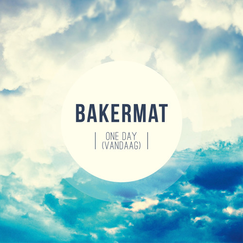 Bakermat - One Day (Vandaag) (Original Mix)
