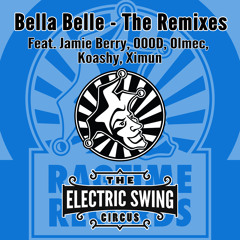The Electric Swing Circus - Bella Belle (Jamie Berry Remix) [OUT 10th MARCH]