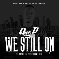 Que P "We Still On" (STREET)