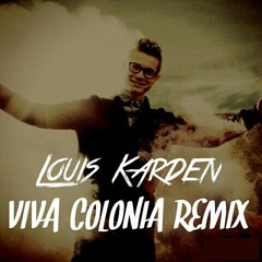 "Viva Colonia" Remix Louis Karden 2014