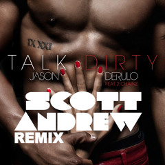 Jason Derulo ft 2 Chainz - Talk Dirty (Scott Andrew Bounce Remix) FREE DOWNLOAD