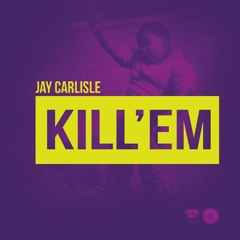 Jay Carlisle - Ooo Kill'em