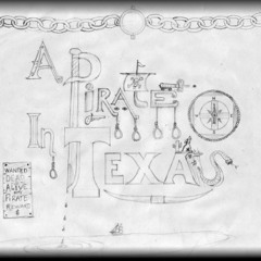 A Pirate In Texas -The  Complete Musical