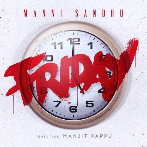 Manni Sandhu - Friday Feat Manjit Pappu