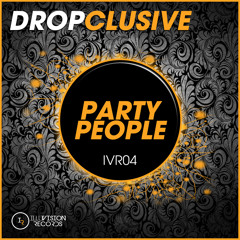 Dropclusive - Party People Official Preview (Illuvisionrecords)