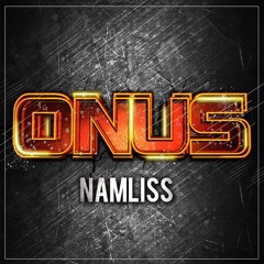 Namliss - Onus (Prod by Tone Jonez)