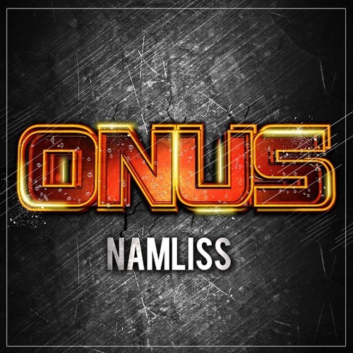 Namliss - Onus (Prod by Tone Jonez)