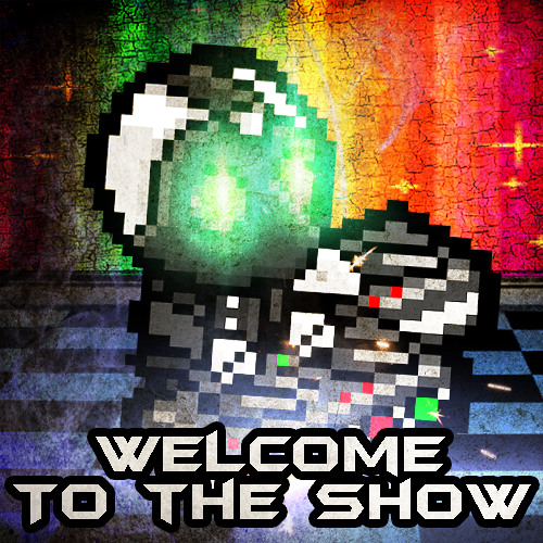 Welcome To The Show