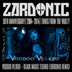 Voodoo Velkro - Black Magic Techno (Zardonic Remix) [2008]