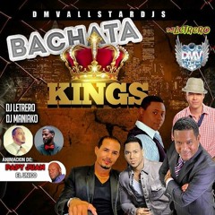 Dj Letrero & Dj Maniako Hosted by Papy Juan - BACHATA KINGS THE MIXTAPE VOL 1 - DMVALLSTARDJS