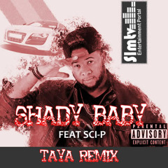 Shady Baby feat Sci-P - Taya Remix [SLMTV.COM]