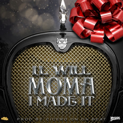I.L Will Momma I Made It Full Song #ItzDaMakBitch