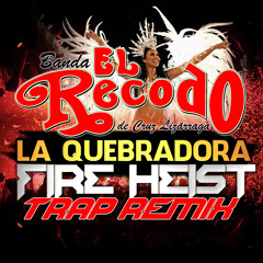 Banda El Recodo - La Quebradora (Fire Heist - Trap Remix) (80 BPM)