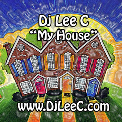 Dj Lee C .. "My House" Vol 1 www.djleec.com