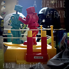A Stateline Affair - Know The Ropes EP - Capital Hill