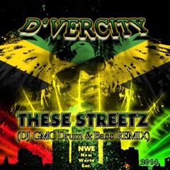 These Streetz I'm From (DJ GMC. DnB Remix) NWE