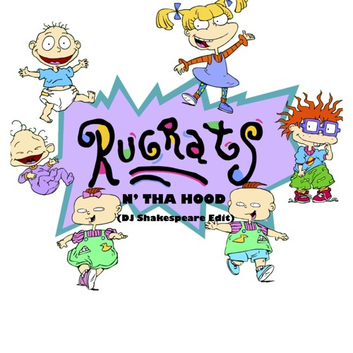 Rugrats n' Tha Hood (Shakespeare Edit)