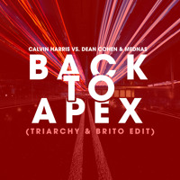 Calvin Harris Vs. Dean Cohen & Mednas - Back To Apex (Triarchy & Brito Edit)