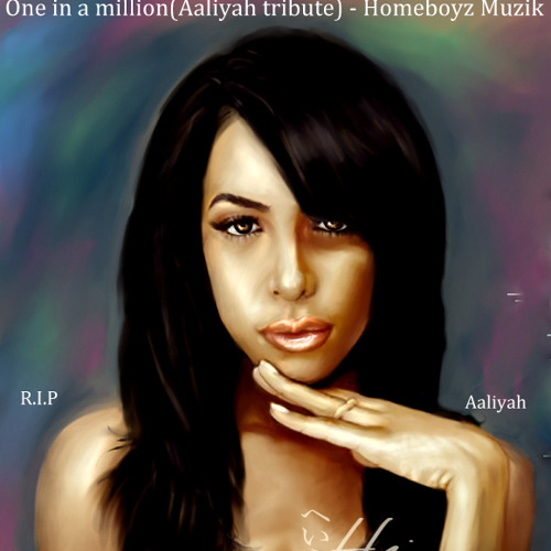One In A Million- (Aaliyah Tribute)- Homeboyz