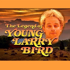 Theme Songs from The Legend of Young Larry Bird