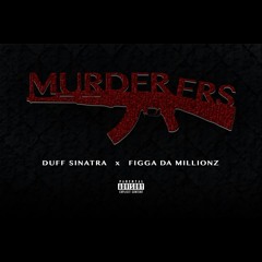 Duff Sinatra Feat. Figga - Murderers